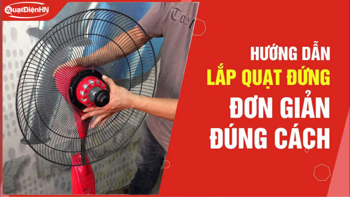 hướng dẫn lắp quạt đứng