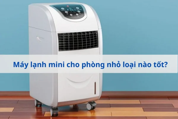 máy lạnh mini cho phòng nhỏ