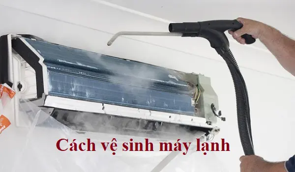 Cách vệ sinh máy lạnh đúng kỹ thuật: Hướng dẫn chi tiết từ A đến Z 1 cách vệ sinh máy lạnh